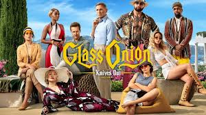 หนังดีสุดมัน ครองใจคนทั่วโลกและผู้ชมไทย  Glass Onion: A Knives Out Mystery หนังสืบสวนสุดเข้มข้นที่ดังต่อไม่หยุดปาก และยืนระยะในกระแสอย่างแท้จริง